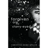 Forgiven Are the Starry-Eyed