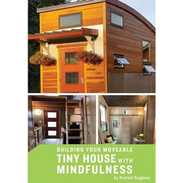 Building your Moveable Tiny House with Mindfulness