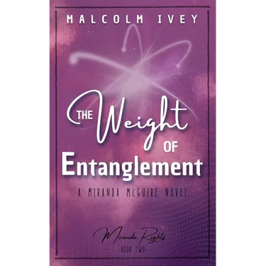 The Weight of Entanglement: A Miranda McGuire Novel