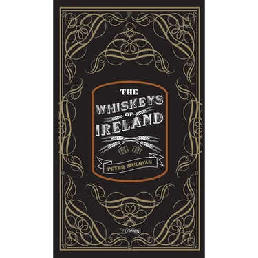 The Whiskeys of Ireland