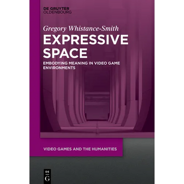 Expressive Space: Embodying Meaning in Video Game Environments