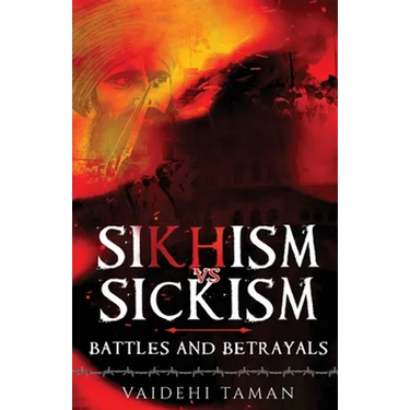 Sikhism vs Sickism: Battles and Betrayals