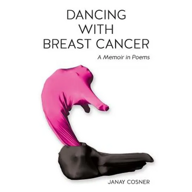 Dancing with Breast Cancer: A Memoir in Poems