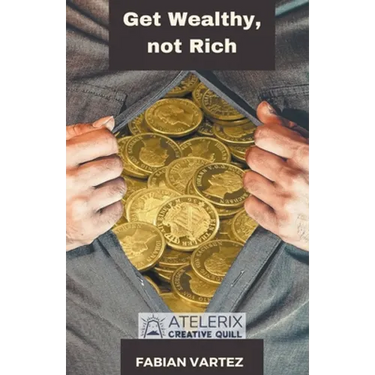 Get Wealthy, Not Rich