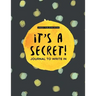 It's a Secret!: Journal To Write In