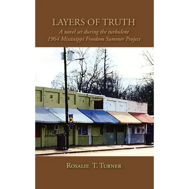 Layers of Truth: A Novel Set During the Turbulent 1964 Mississippi Freedom Summer Project