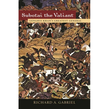 Subotai the Valiant: Genghis Khan's Greatest General