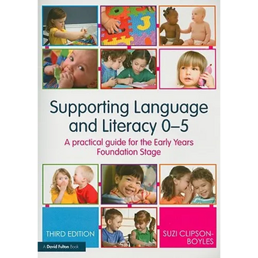 Supporting Language and Literacy 0-5: A Practical Guide for the Early Years Foundation Stage