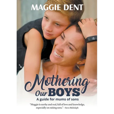 Mothering Our Boys: A guide for mums of sons