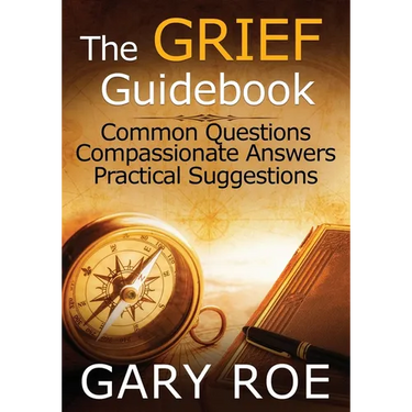 The Grief Guidebook: Common Questions, Compassionate Answers, Practical Suggestions (Large Print)