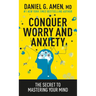 Conquer Worry and Anxiety: The Secret to Mastering Your Mind