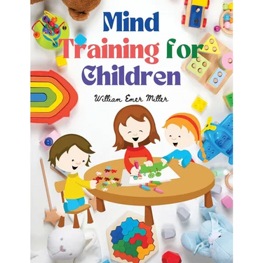 Mind Training for Children: Educational Games that Train the Senses