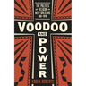 Voodoo and Power: The Politics of Religion in New Orleans, 1881-1940