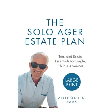 The Solo Ager Estate Plan: Trust and Estate Essentials for Single, Childless Seniors