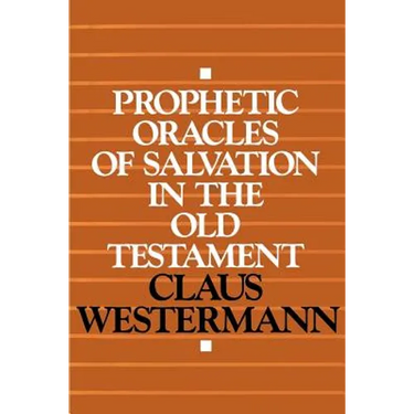 Prophetic Oracles of Salvation in the Old Testament