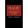 Magic: A Reference Guide