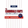 The Cardinals Fan's Little Book of Wisdom: 101 Truths...Learned the Hard Way