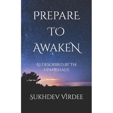 Prepare To Awaken: As Described By The Upanishads