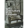 The U.S. Constitution's Eighth Amendment: Bail, Fines, and Punishments