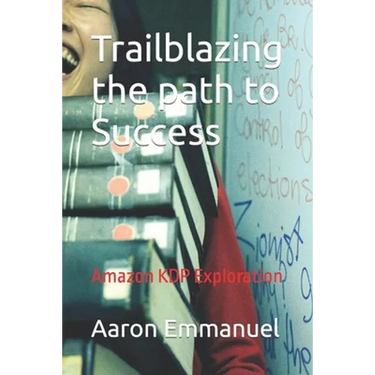 Trailblazing the path to Success: Amazon KDP Exploration