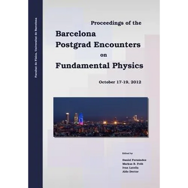 Proceedings of the Barcelona Postgrad Encounters on Fundamental Physics