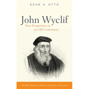 John Wyclif: New Perspectives on an Old Controversy