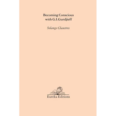 Becoming Conscious with G.I.Gurdjieff