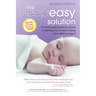 The Sleepeasy Solution: The Exhausted Parent's Guide to Getting Your Child to Sleep from Birth to Age 5--Revised Edition