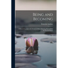 Being and Becoming; a Book of Lessons in the Science of Mind Showing How to Find the Personal Spirit