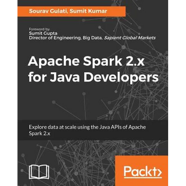 Apache Spark 2.x for Java Developers