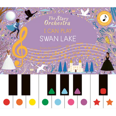 The Story Orchestra: I Can Play: Swan Lake: Learn 8 Easy Pieces from the Series!