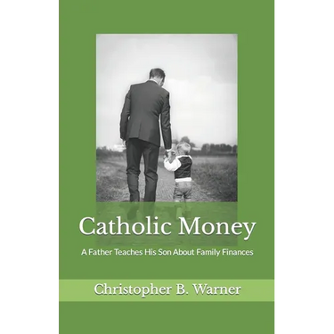 Catholic Money: A Father Teaches His Son About Family Finances