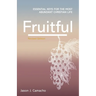 Fruitful: Essential keys for the most abundant Christian life