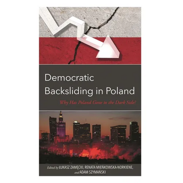 Democratic Backsliding in Poland: Why Has Poland Gone to the Dark Side