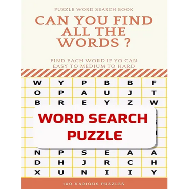 Puzzle Word Search Book Can You Find All the Words ? Find Each Word If Yo Can Easy to Medium to Hard Word Search Puzzle 100 Various Puzzles: Word Sear