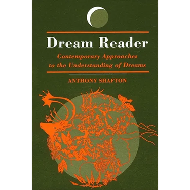 Dream Reader: Contemporary Approaches to the Understanding of Dreams