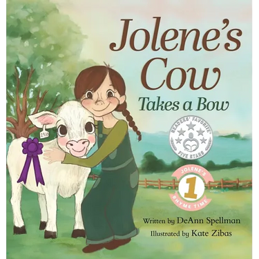 Jolene's Cow Takes a Bow: A Whimsical, Silly, Rhyming Story at the Fair