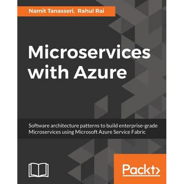Microservices with Azure: Build highly maintainable and scalable enterprise-grade apps