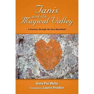 Tanis and the Magical Valley A Journey Through the Inca Heartland