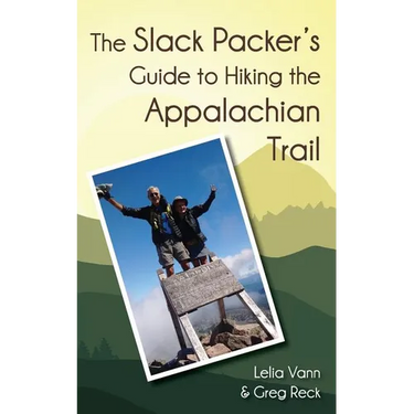 The Slack Packer's Guide to Hiking the Appalachian Trail