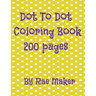 Dot to Dot Coloring Book 200 Pages