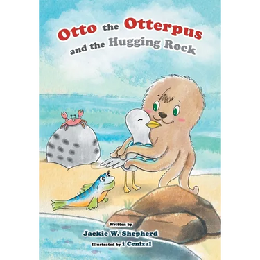 Otto the Otterpus and the Hugging Rock