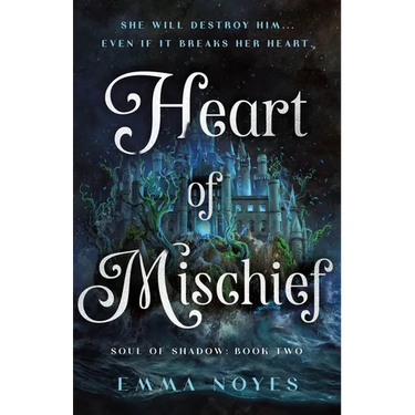 Heart of Mischief: Soul of Shadow: Book Two