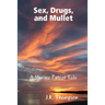 Sex, Drugs, and Mullet