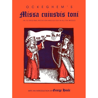 Ockeghem's Missa Cuiusvis Toni: In Its Original Notation and Edited in All the Modes
