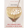 Crushed: How a Changing Climate Is Altering the Way We Drink