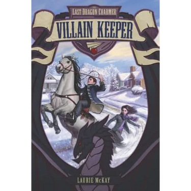The Last Dragon Charmer #1: Villain Keeper