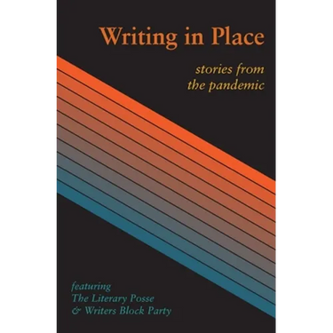 Writing in Place: Stories from the pandemic
