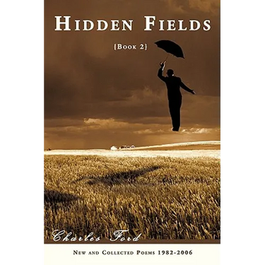 Hidden Fields: Book 2: New and Collected Poems 1982-2006