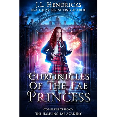 Chronicles of the Unwanted Princess The Halfling Fae Academy: Complete Boxset
